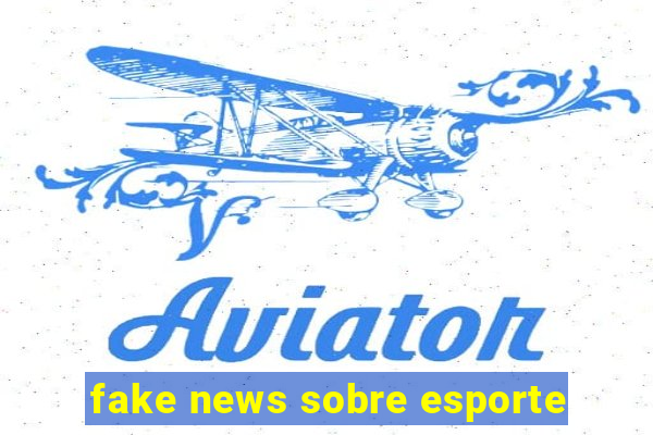 fake news sobre esporte